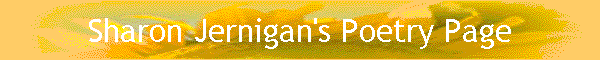 Sharon Jernigan's Poetry Page